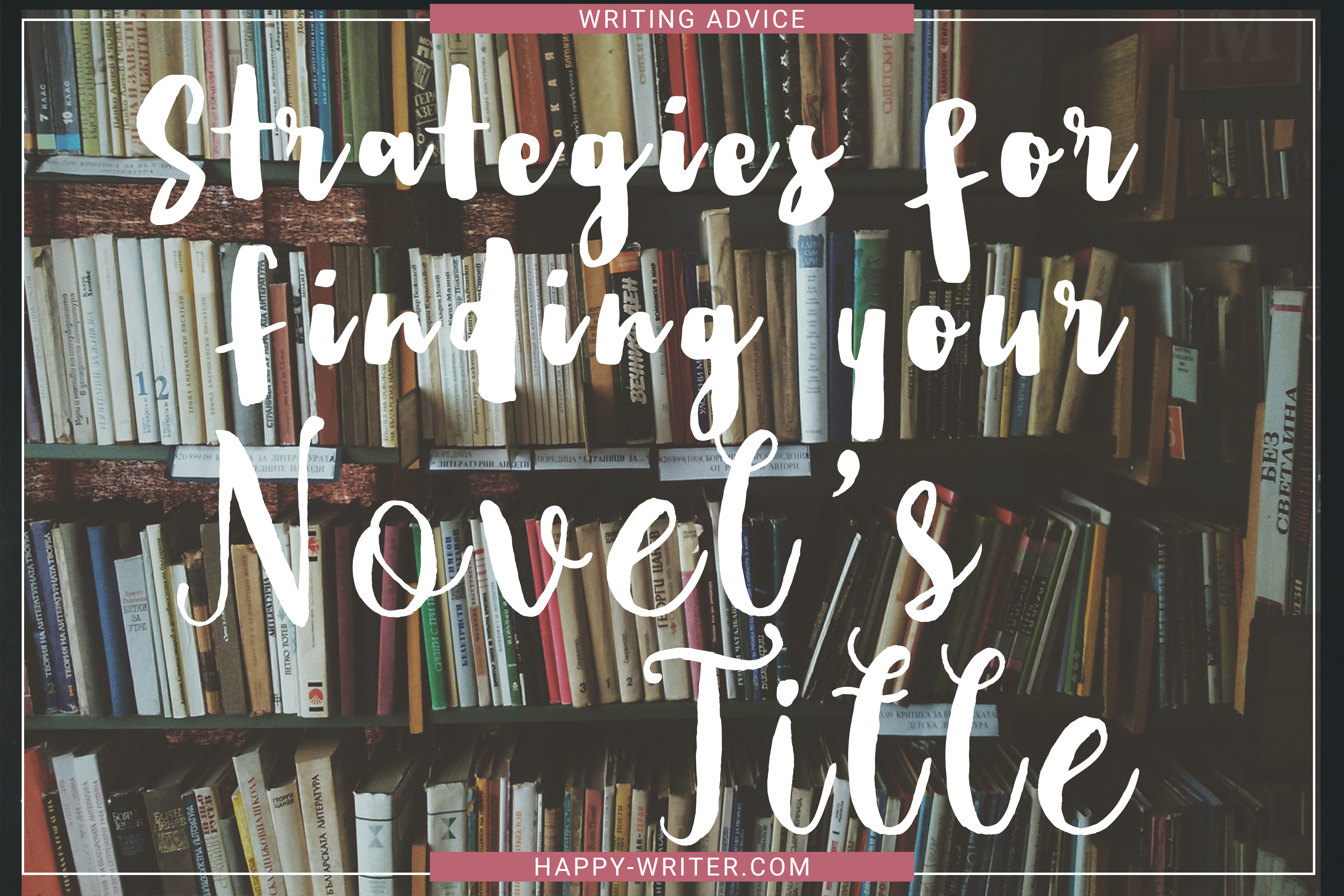 Bookcase with Text Strategies For Finding Your Novel's Title