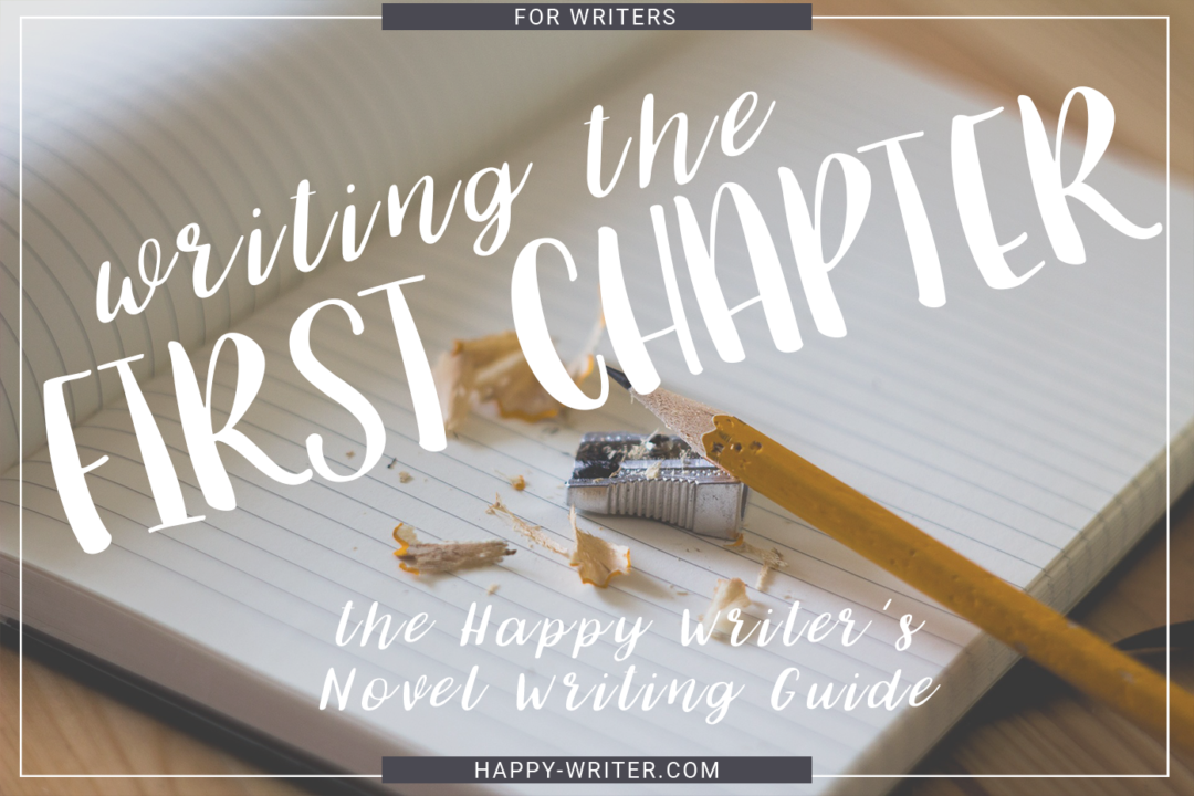 5 Tips for Writing the First Chapter #WritingAdvice – Happy Writer