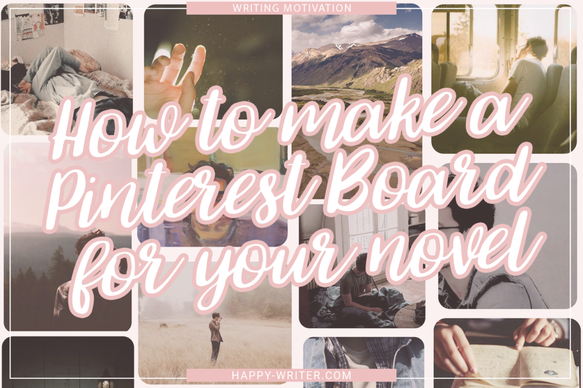 Make A Pinterest Board For Your Novel Writing Advice